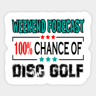 Disc Golf, Weekend forecast 100% chance of Disc Golf Sticker